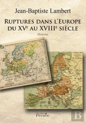 Ruptures Dans L'Europe Du Xv Au Xviiie Siècle