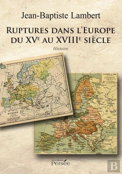 Bertrand.pt - Ruptures Dans L'Europe Du Xv Au Xviiie Siècle