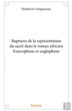 Bertrand.pt - Ruptures De La Représentation Du Sacré Dans Le Roman Africain Francophone Et Anglophone