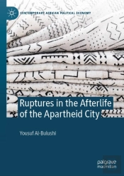 Ruptures In The Afterlife Of The Apartheid City
