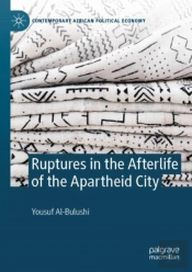 Ruptures In The Afterlife Of The Apartheid City