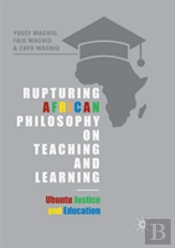 Rupturing African Philosophy On Teaching And Learning