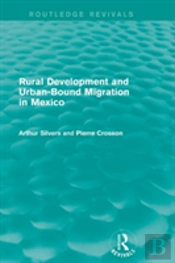 Rural Development And Urban-Bound Migration In Mexico