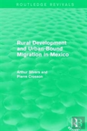 Rural Development And Urban-Bound Migration In Mexico