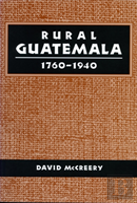 Rural Guatemala, 1760-1940