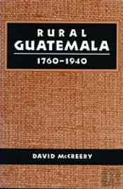 Rural Guatemala, 1760-1940