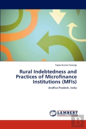 Rural Indebtedness And Practices Of Microfinance Institutions (Mfis)