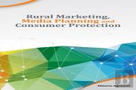 Rural Marketing, Media Planning & Consumer Protection