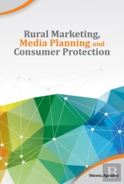 Rural Marketing, Media Planning & Consumer Protection