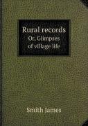 Rural Records Or, Glimpses Of Village Life