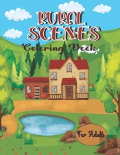 Rural Scenes Coloring Book For Adults