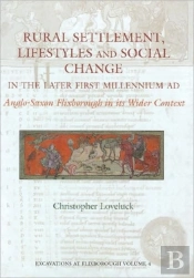 Rural Settlement, Lifestyles And Social Change In The Later First Millennium Ad At Flixborough, Lincolnshire