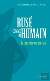 Ruse Comme Un Humain - La Ruse Dans Tous Ses Etats