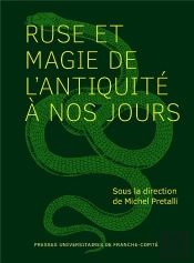 Ruse Et Magie De L'Antiquité À Nos Jours