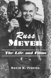 Russ Meyer--The Life And Films