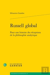 Russell Global : Pour Une Histoire Des Réceptions De La Philosophie Analytique