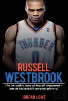 Russell Westbrook: The Incredible Story