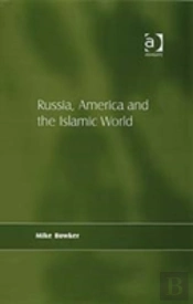 Russia, America And The Islamic World