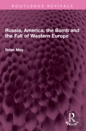 Russia, America, The Bomb And The Fall Of Western Europe