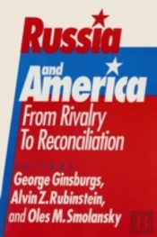 Russia And America: From Rivalry To Reconciliation