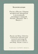 Russia And Italy. Collection Of Historical Materials And Research Concerning The Relations Between Russia And Italy. Volume 1 Issue 1
