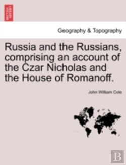 Bertrand.pt - Russia And The Russians, Comprising An Account Of The Czar Nicholas And The House Of Romanoff.