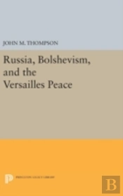 Russia, Bolshevism, And The Versailles Peace