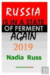 Russia Is In A State Of Ferment Again: 2019