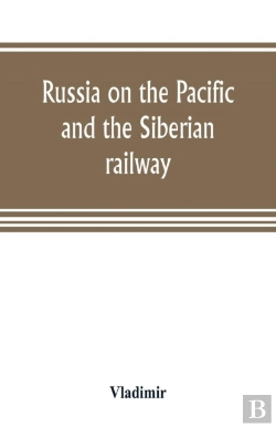 Bertrand.pt - Russia On The Pacific, And The Siberian Railway