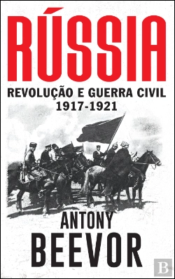 Bertrand.pt - Rússia - Revolução e Guerra Civil (1917-1921)