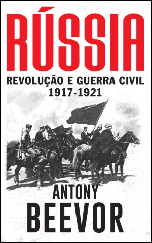 Rússia - Revolução e Guerra Civil (1917-1921)
