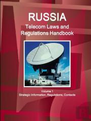 Russia Telecom Laws And Regulations Handbook Volume 1 Strategic Information, Regulations, Contacts