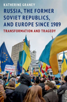 Russia, The Former Soviet Republics, And Europe Since 1989
