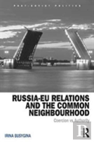 Russiaâ€“Eu Relations And The Common Neighborhood