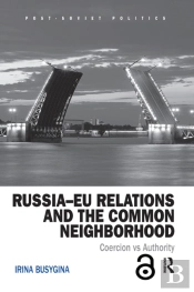 Russiaâ€“Eu Relations And The Common Neighborhood