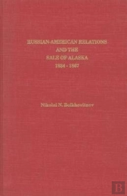 Bertrand.pt - Russian-American Relations And The Sale Of Alaska, 1834-1867