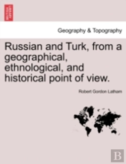 Bertrand.pt - Russian And Turk, From A Geographical, Ethnological, And Historical Point Of View.