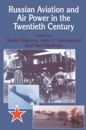 Russian Aviation And Air Power In The Twentieth Century