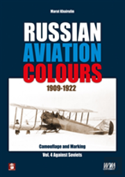Russian Aviation Colours 1909-1922: Vol 4
