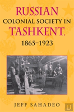 Bertrand.pt - Russian Colonial Society In Tashkent, 1865â€“1923