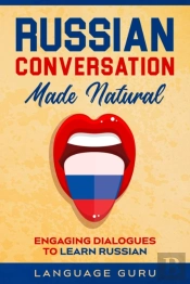 Russian Conversation Made Natural: Engag