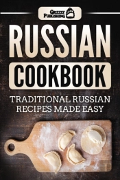 Russian Cookbook: Traditional Russian Re