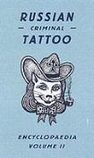 Russian Criminal Tattoo Encyclopaedia Volume Ii