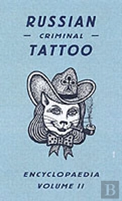 Russian Criminal Tattoo Encyclopaedia Volume Ii
