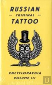 Russian Criminal Tattoo Encyclopaedia Volume Iii