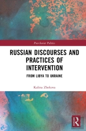 Russian Discourses And Practices Of Intervention