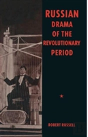 Russian Drama Of The Revolutionary Period