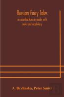 Russian Fairy Tales, An Accented Russian Reader With Notes And Vocabulary