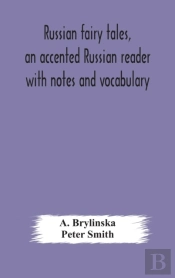 Russian Fairy Tales, An Accented Russian Reader With Notes And Vocabulary