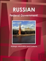 Russian Federal Government: Strategic Information And Contacts
